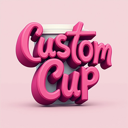 Custom Cup *PLEASE READ PRODUCT DESCRIPTION BEFORE ORDERING*